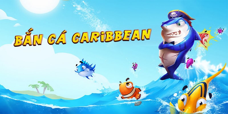 Bắn Cá Caribe 789Bet – Tựa Game Cuốn Hút Được Ưa Chuộng